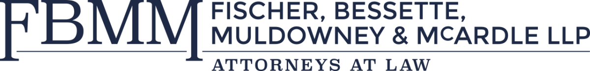 Fischer, Bessette, Muldowney &amp; McArdle, LLP - Attorneys at Law